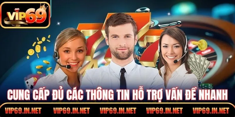 Cung cấp đủ các thông tin để được hỗ trợ vấn đề nhanh