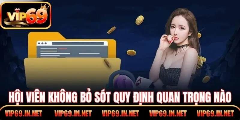 Điều Khoản Điều Kiện VIP69 Và Quyền Lợi Dành Cho Hội Viên Hội viên cần nắm để không bỏ sót quy định quan trọng nào