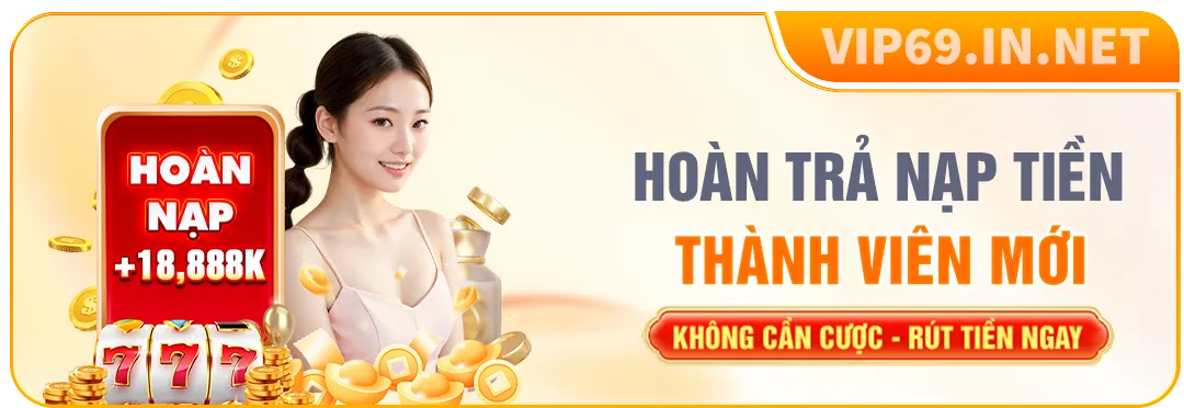 Khuyến mãi hoàn trả nạp tiền thành viên mới